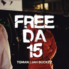 Jah Buckzz x TgMan - Free Da 15