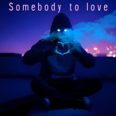 Somebody to Love