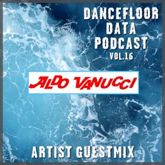 Dance Floor Data VOL.16 - Aldo Vanucci