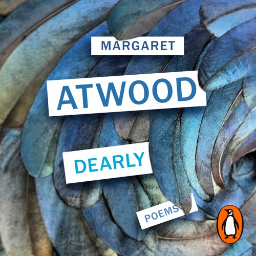 Dearly, written and read by Margaret Atwood