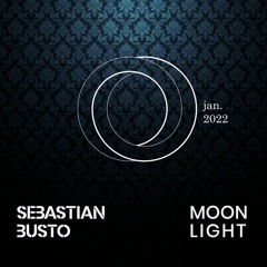 Sebastian Busto - Moonlight Radio Show - Enero 2022