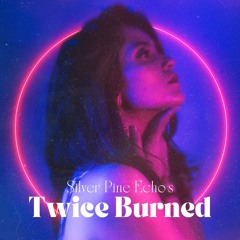 Twice Burned