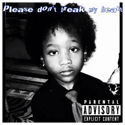 please don’t break my heart