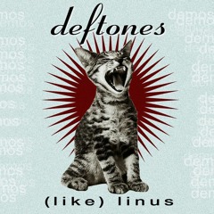 Deftones "(Like)Linus"