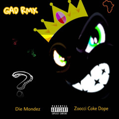Zoocci Coke Dope, Die Mondez - YUMAD (GAD Remix)