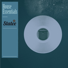 Statee - House Essentials Mix #1