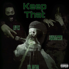 Keep That ( ft Shnaccs & Epix)
