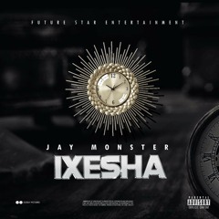 Jay monster - Ixesha.mp3