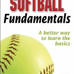 [Download] EBOOK 📂 Softball Fundamentals (Sports Fundamentals Series) by  Human Kine