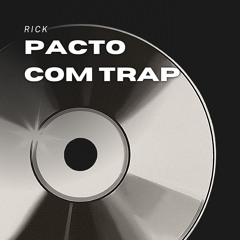 RICK Eu e o Meu Carro ( Pacto Com O Trap ).mp3