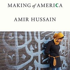 View EPUB KINDLE PDF EBOOK Muslims and the Making of America by  Amir Hussain 📂