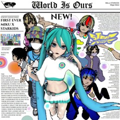 World is Ours Ft. Hatsune Miku (prod. lileffort)