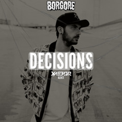 BORGORE - DECISIONS (XAEBOR REMIX)