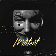 Militant - Cruizer Ft. Hella Banzz