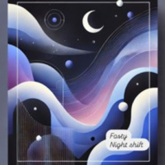 Fasty - Night Shift (V4)