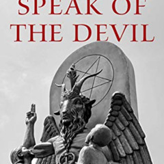[Get] KINDLE 📧 Speak of the Devil: How The Satanic Temple is Changing the Way We Tal
