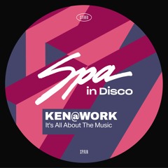 [SPA353] KEN@WORK - It's All About The Music