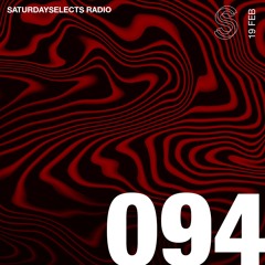 SaturdaySelects Radio Show #094