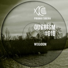 DUBBISM #010 - Wixdoom