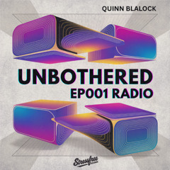 Unbothered Radio EP001 - Quinn Blalock