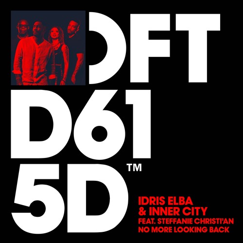 Idris Elba & Inner City featuring Steffanie Christi'an 'No More Looking Back'