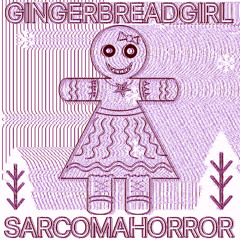 GINGERBREADGIRL (SPED UP)
