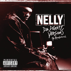 Nelly - REWIND - Da Derrtt Versions