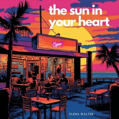 THE SUN IN YOUR HEART