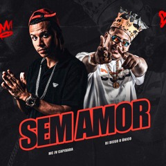 MC ESCOBAR CN - SEM AMOR - @djdiegoofc