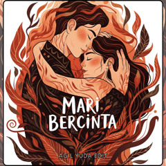 Mari Bercinta (Agil Yuda EDIT)
