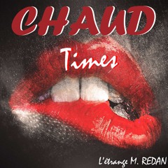 Chaud Times (Original Mix) - L'Étrange M. Redan