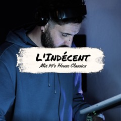 Mix 90’s House Classics by L'Indécent