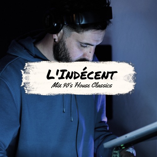 Mix 90’s House Classics by L'Indécent