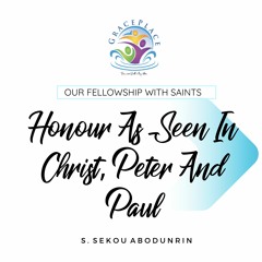 Honour As Seen In Christ, Peter And Paul (SA200418)