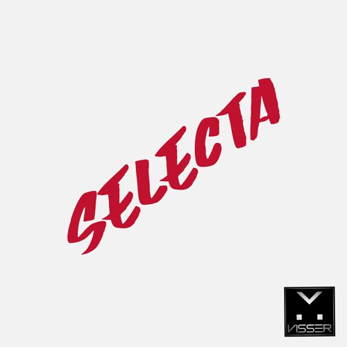 Selecta (DJ Visser Edit)