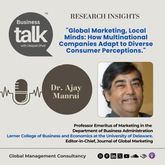 Adapting Global Brands for Local Markets – Expert Insights from Dr. Ajay Manrai