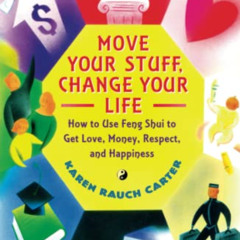 [Read] EBOOK 📮 Move Your Stuff, Change Your Life: How to Use Feng Shui to Get Love,