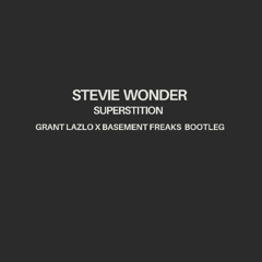Superstition (Grant Lazlo X Basement Freaks Bootleg)