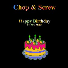 Happy Birthday - Mac Miller (Chop & Screw)