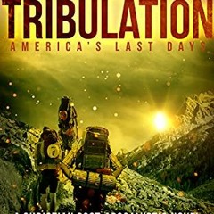 [Get] EBOOK 📙 DAWN of TRIBULATION: America's Last Days (Last Dawn Series Book 4) by