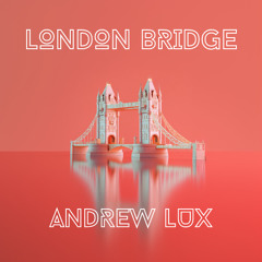 London Bridge - Fergie (Andrew Lux Remix)