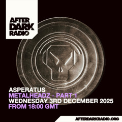 AfterDarkRadio - Metalheadz - Part 1