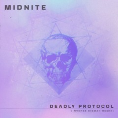 Midnite - Deadly Protocol (Inverse Bisman Remix)
