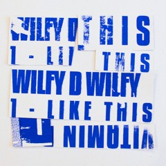 Wilfy D - Like This