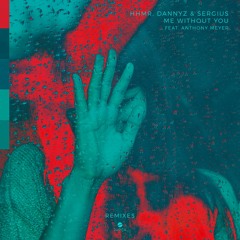 HHMR, DannyZ & Sergius - Me Without You (WINARTA Remix) [ft. Anthony Meyer]