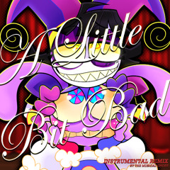 A Little Bit Bad (TMG Instrumental Remix)