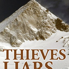 [Access] EBOOK 🖊️ Thieves, Liars and Mountaineers: On the 8,000m peak circus in Paki