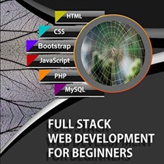 [READ] KINDLE PDF EBOOK EPUB Full Stack Web Development For Beginners: Learn Ecommerce Web Developme