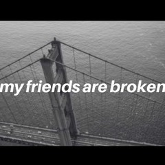 all my friends are broken💔 // original by tate mcrae