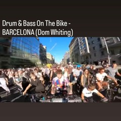 Drum & Bass On The Bike - BARCELONA (Dom Whiting)